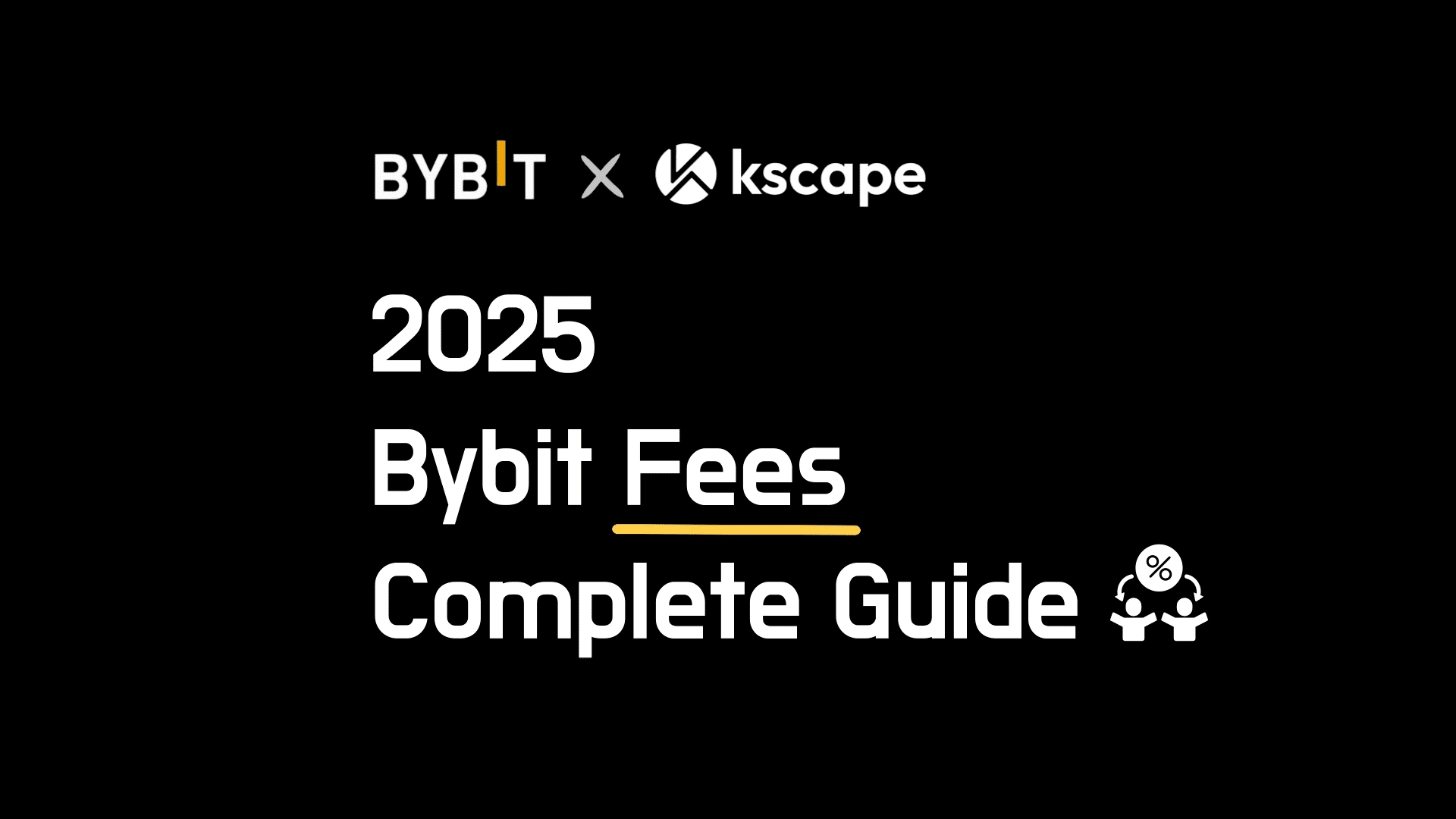 2025 Complete Guide to Bybit Fees: Everything You Need to Know